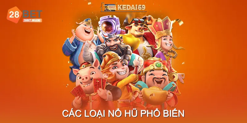 Các Loại Nổ Hũ Phổ Biến