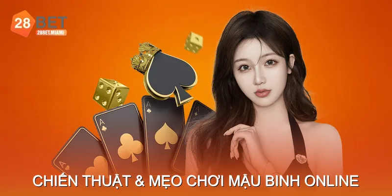 Chiến Thuật & Mẹo Chơi Mậu Binh Online