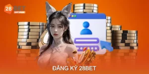 Đăng Ký 28BET Tạo Tài Khoản Dễ Dàng Chỉ Trong Vài Giây