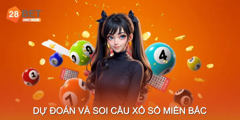 Dự đoán và soi cầu Xổ số miền bắc