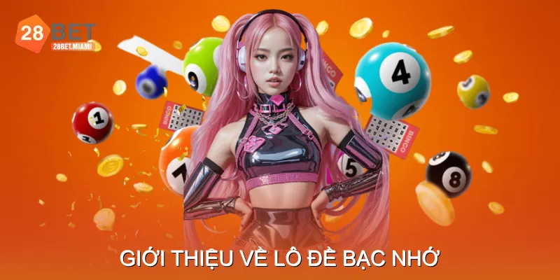 Giới thiệu về lô đề bạc nhớ