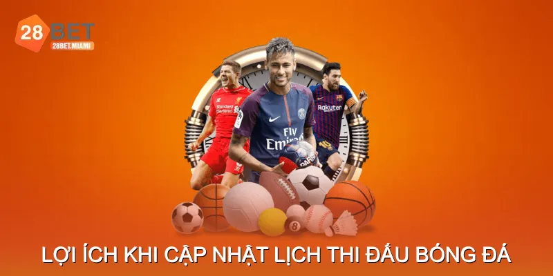 Lợi Ích Khi Cập Nhật Lịch Thi Đấu Bóng Đá Hàng Ngày