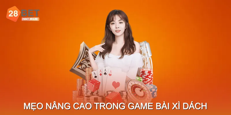Mẹo Và Chiến Lược Nâng Cao Trong Game Bài Xì Dách